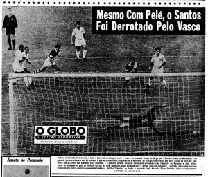 Aconteceu em 4 de abril – Vasco goleia o Santos de Pelé por 3×0 pelo Torneio Rio-SP de 1965