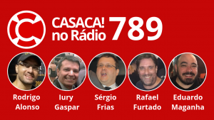 Casaca! No Rádio #789 de 19.03.2019
