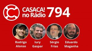 Casaca! No Rádio #794 de 23.04.2019