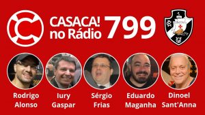 Casaca! No Rádio #799 de 27.05.2019