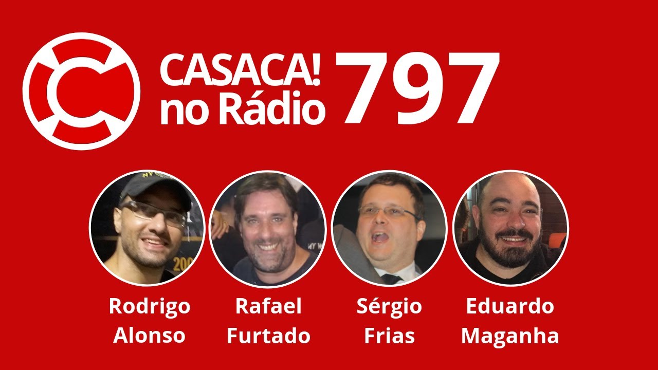 Casaca! No Rádio #797 de 12.05.2019