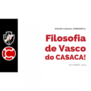 Filosofia de Vasco do CASACA!