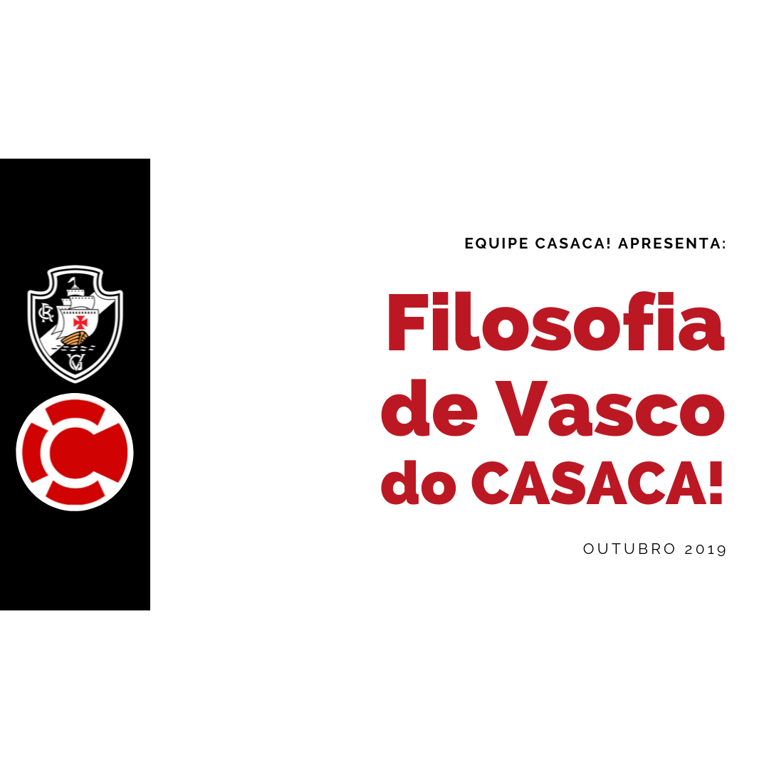 Filosofia de Vasco do CASACA!