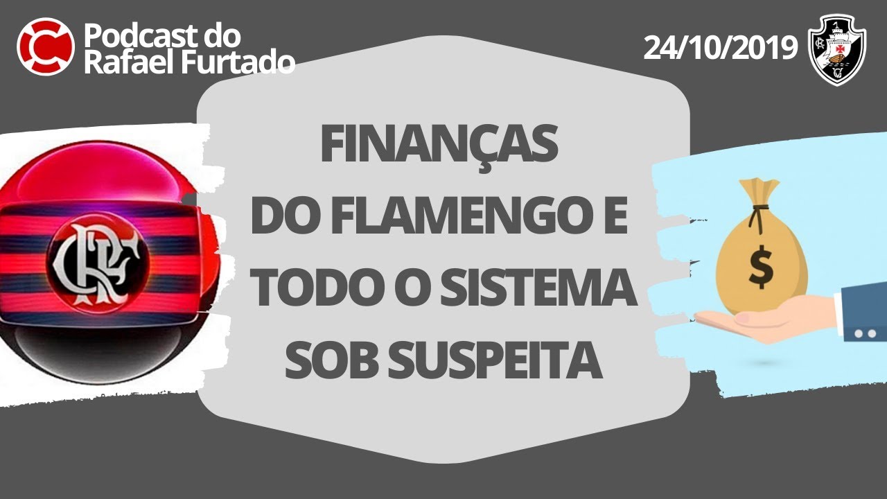 Finanças do Flamengo e todo o sistema sob suspeita