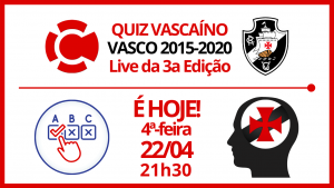 Live da 3a edição do QUIZ VASCAÍNO – VASCO 2015-2020