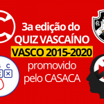 Live da 3a edição do QUIZ VASCAÍNO – VASCO 2015-2020