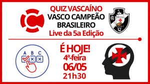 Live da 5a edição do QUIZ VASCAÍNO – VASCO CAMPEÃO BRASILEIRO