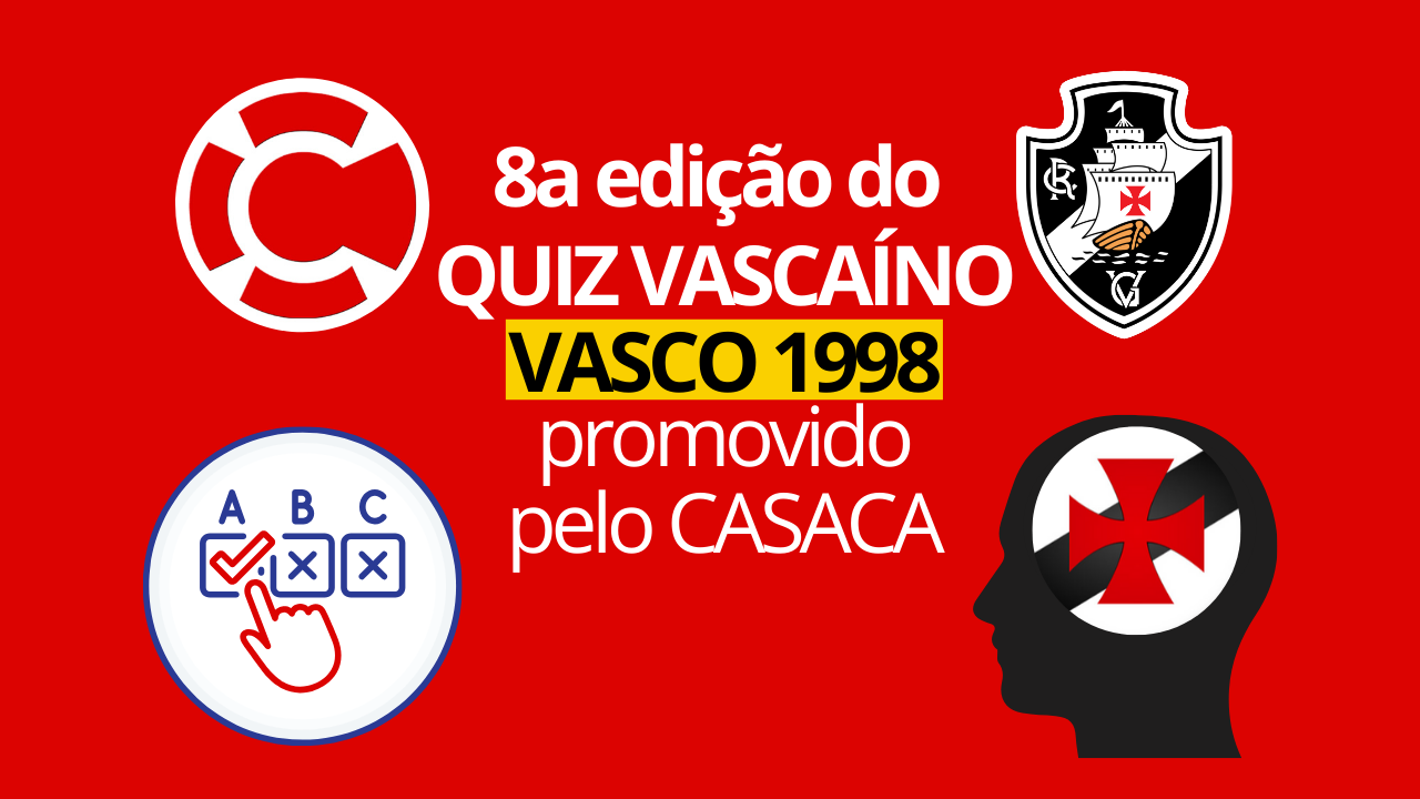 Veja como foi a 8a edição do QUIZ VASCAÍNO – VASCO 1998