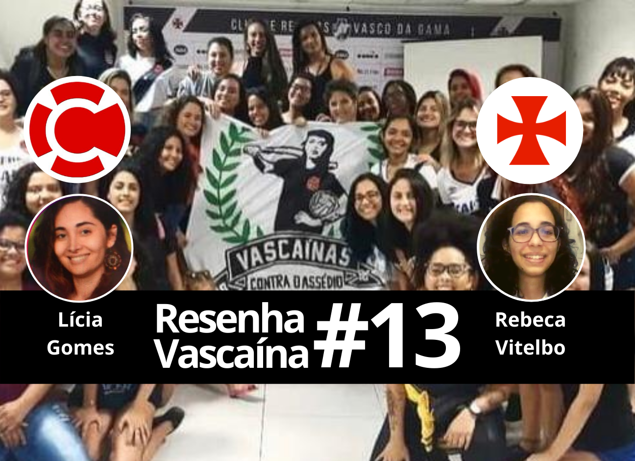 Resenha Vascaína #13 – REBECA VITELBO: “Sou vascaína por influência de uma torcedora botafoguense”