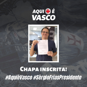 Chapa AQUI É VASCO oficialmente inscrita na eleição do Vasco