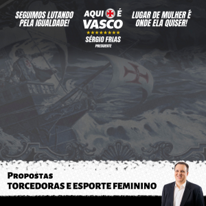 Sérgio Frias apresenta propostas para Torcedoras e Esporte Feminino do Vasco