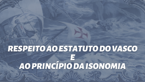 Respeito ao Estatuto do Vasco e ao Princípio da Isonomia