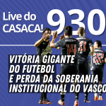 Live do CASACA #929 em 22/01/2021 – Velha Guarda do Vasco