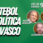 Live do CASACA #937 em 03/02/2021 – Vasco x Flamengo é um jogo diferente