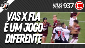 Live do CASACA #937 em 03/02/2021 – Vasco x Flamengo é um jogo diferente