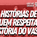 MATARAM O CORAÇÃO INFANTIL DO VASCO – Live do CASACA #965 em 15/03/2021
