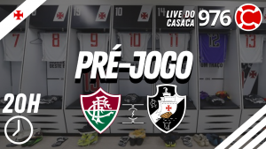 PRÉ-JOGO: FLUMINENSE x VASCO – Live do CASACA #976 em 30/03/2021