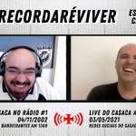 GOL-PIX-TAS DO VASCO – Live do CASACA #1001 em 04/05/2021
