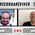 MIL VEZES VASCO! MIL VEZES CASACA! – Live do CASACA #1000 em 03/05/2021