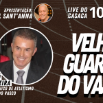 O TIME DO VASCO É ESSE QUE TÁ AÍ – Live do CASACA 1018 em 27/05/2021