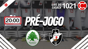 PRÉ-JOGO – Boavista x Vasco – Live do CASACA 1021 em 01/06/2021