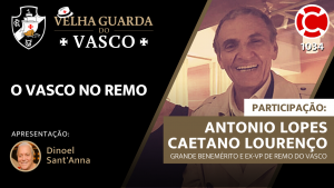 ANTONIO LOPES CAETANO LOURENÇO – Velha Guarda do Vasco – Live do CASACA 1034