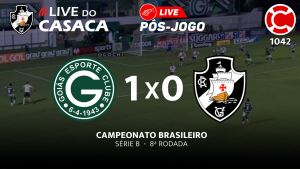 LIVE PÓS-JOGO – Goiás 1×0 Vasco / Live do CASACA 1042