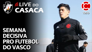 SEMANA DECISIVA PRO FUTEBOL NO VASCO – Live do CASACA 1050