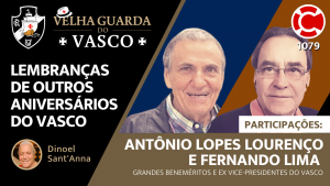 ANTONIO LOPES LOURENÇO & FERNANDO LIMA – Velha Guarda do Vasco – Live do CASACA 1079