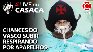 CHANCES DO VASCO SUBIR RESPIRANDO POR APARELHOS – Live do CASACA 1103