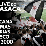 O QUE PRECISA DAR CERTO PRO VASCO SUBIR – Live do CASACA 1108