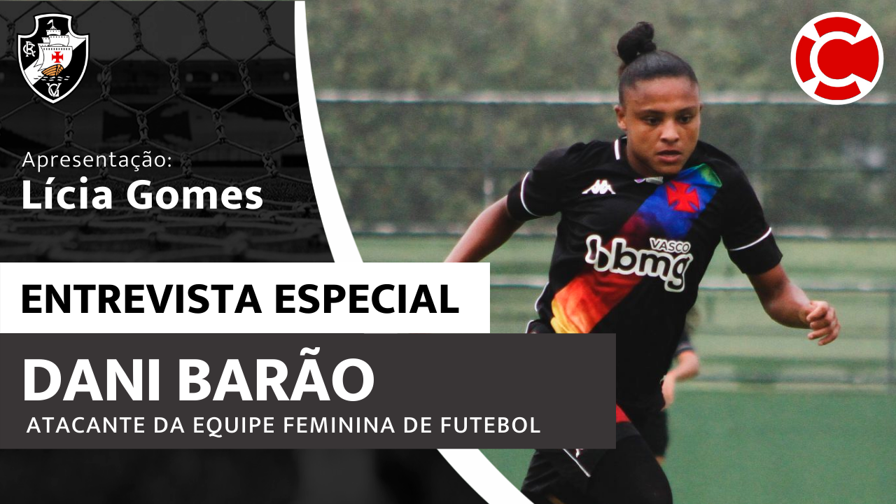 CASACA Entrevista: Dani Barão, atleta do Futebol Feminino do Vasco