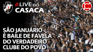 SÃO JANUÁRIO É BAILE DE FAVELA DO VERDADEIRO CLUBE DO POVO – Live do CASACA 1121
