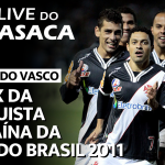 JÁ COLOCOU “O VASCO SOBE” NOS PEDIDOS DE ORAÇÃO DA SUA IGREJA? – Live do CASACA 1128