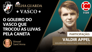 VALDIR APPEL – Velha Guarda do Vasco – Live do CASACA 1139