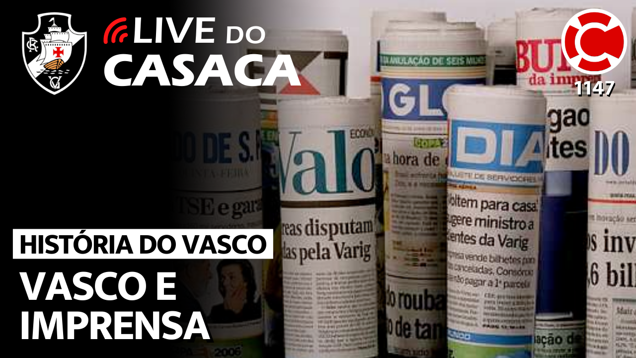 VASCO E IMPRENSA – Live do CASACA 1147