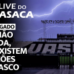 VASCO SEM TÍTULOS, SEM ACESSO E SEM GERMÁN CANO – Live do CASACA 1156
