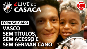 VASCO SEM TÍTULOS, SEM ACESSO E SEM GERMÁN CANO – Live do CASACA 1156